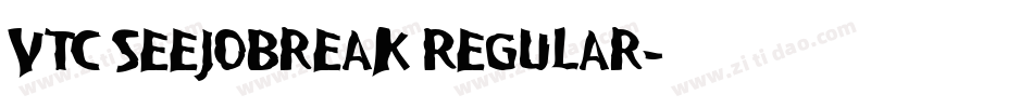 VTC SeeJoBreak Regular字体转换
